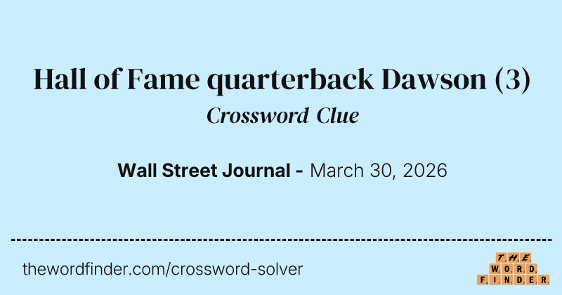Hall of Fame quarterback Dawson crossword clue image