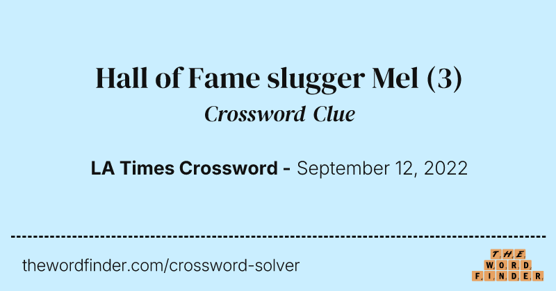 Hall of Fame slugger Mel crossword clue image