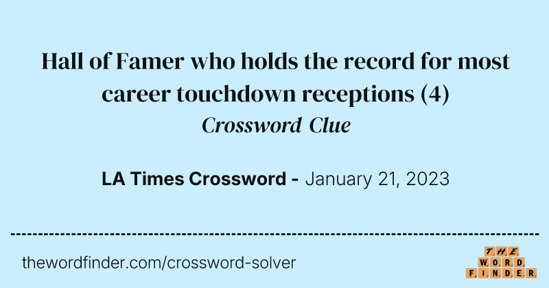 Hall of Famer who holds the record for most career touchdown receptions crossword clue image