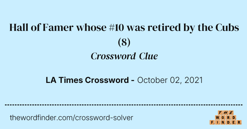 Hall of Famer whose #10 was retired by the Cubs crossword clue image