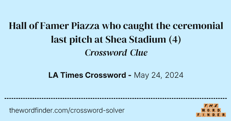Hall of Famer Piazza who caught the ceremonial last pitch at Shea Stadium crossword clue image