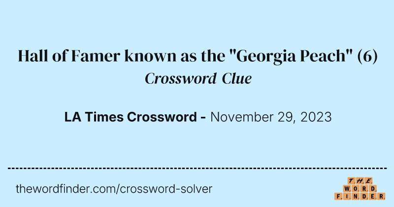 Hall of Famer known as the "Georgia Peach" crossword clue image