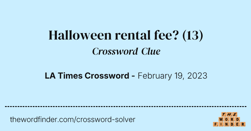Halloween rental fee? crossword clue image