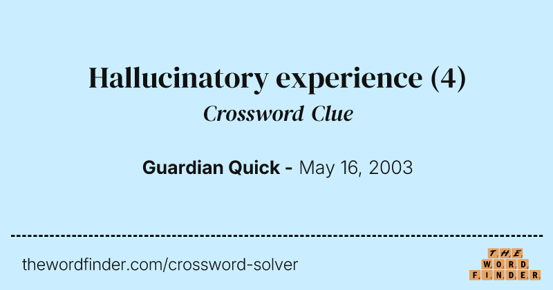 Hallucinatory experience crossword clue image