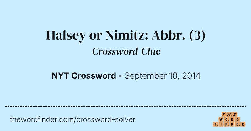 Halsey or Nimitz: Abbr. crossword clue image