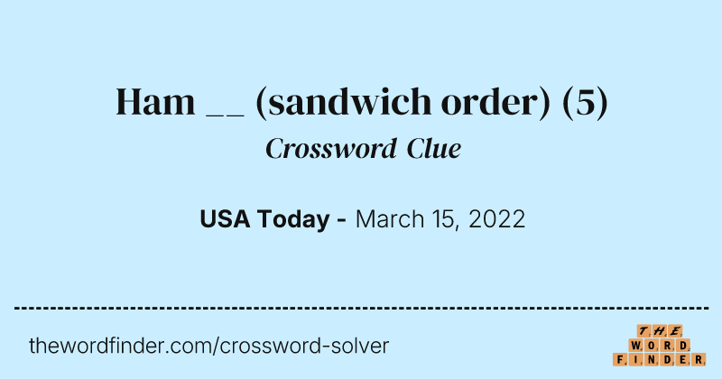 Ham __ (sandwich order) crossword clue image