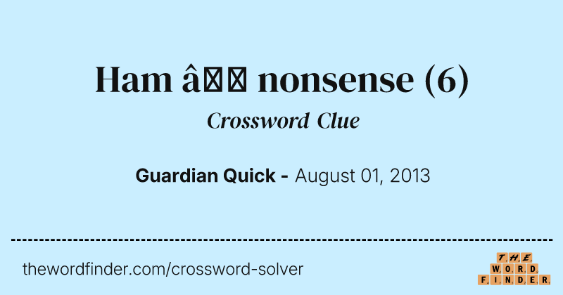 Ham — nonsense crossword clue image