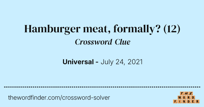 Hamburger meat, formally? crossword clue image