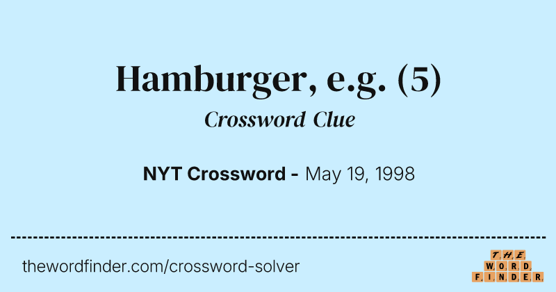 Hamburger, e.g. crossword clue image
