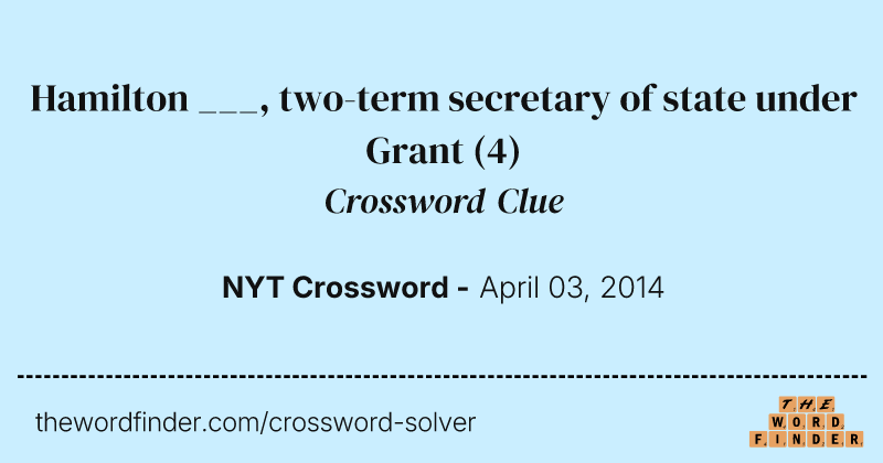 Hamilton ___, two-term secretary of state under Grant crossword clue image