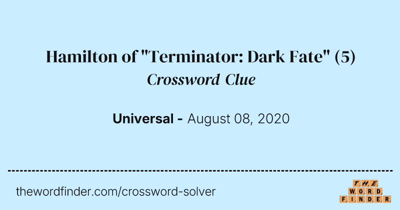 Hamilton of "Terminator: Dark Fate" crossword clue image