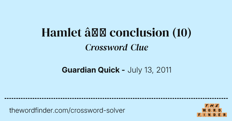 Hamlet — conclusion crossword clue image