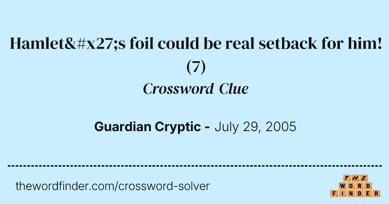 Hamlet's foil could be real setback for him! crossword clue image