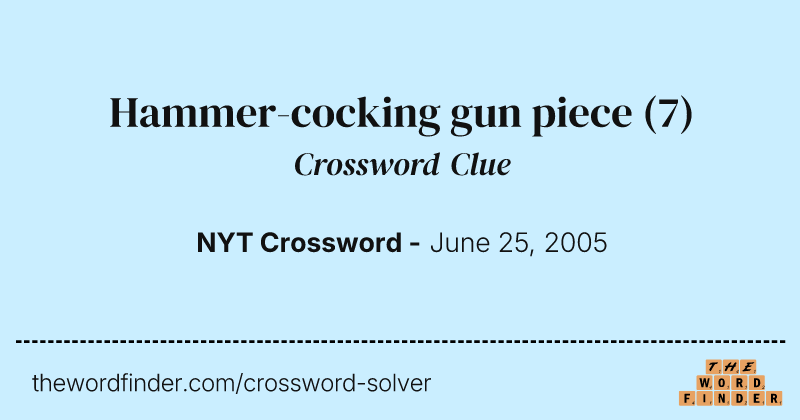 Hammer-cocking gun piece crossword clue image