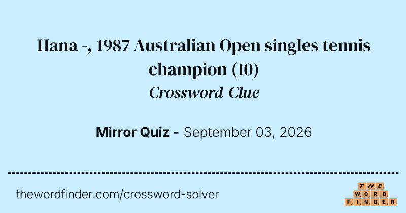 Hana -, 1987 Australian Open singles tennis champion crossword clue image