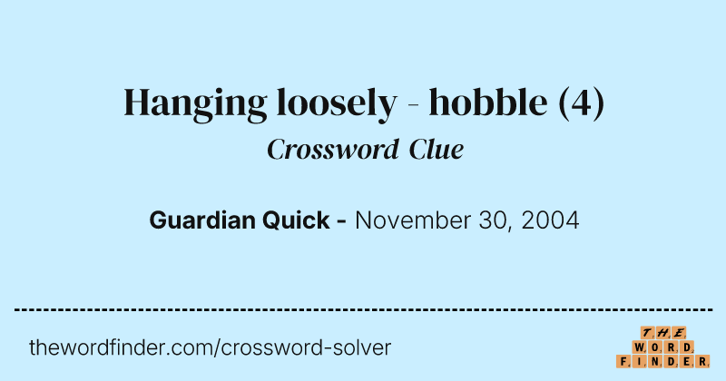 Hanging loosely - hobble crossword clue image