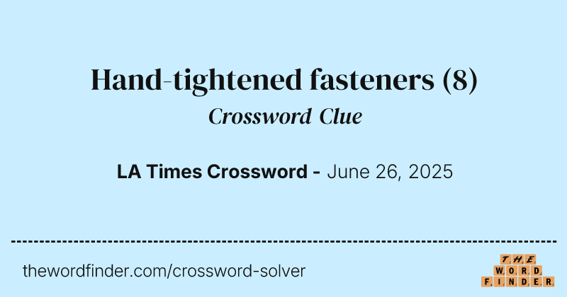 Hand-tightened fasteners crossword clue image
