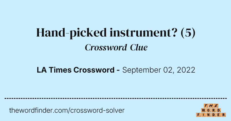 Hand-picked instrument? crossword clue image