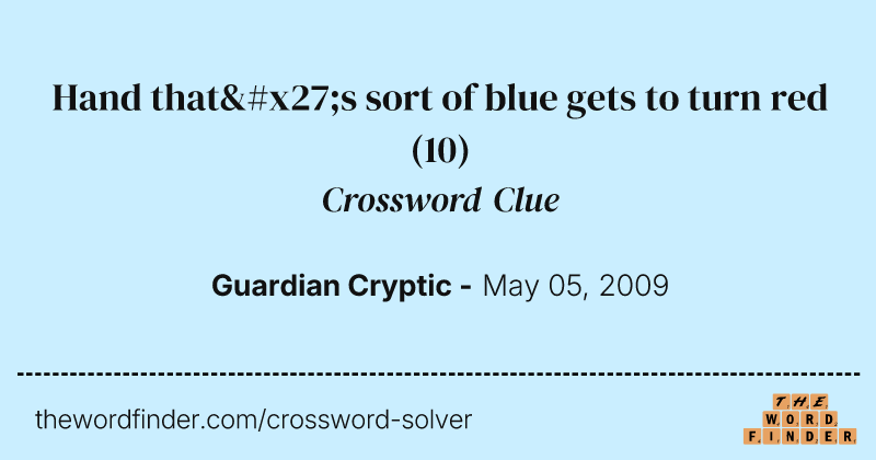 Hand that's sort of blue gets to turn red crossword clue image
