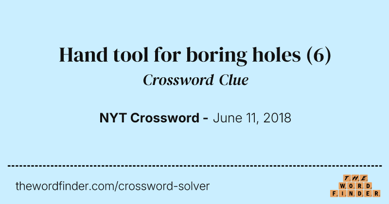 Hand tool for boring holes crossword clue image