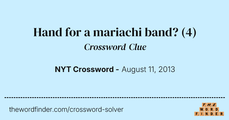 Hand for a mariachi band? crossword clue image