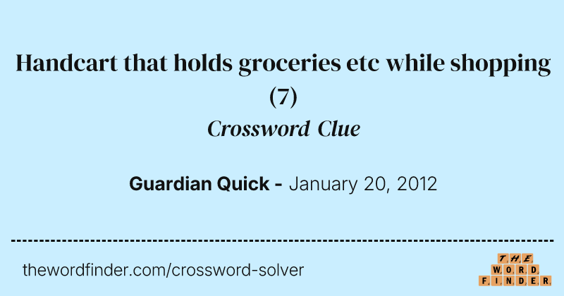 Handcart that holds groceries etc while shopping crossword clue image
