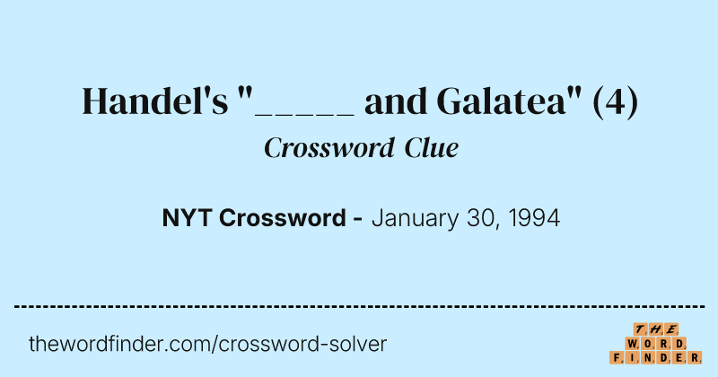 Handel's "_____ and Galatea" crossword clue image