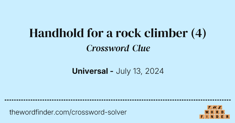 Handhold for a rock climber crossword clue image