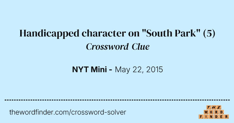 Handicapped character on "South Park" crossword clue image