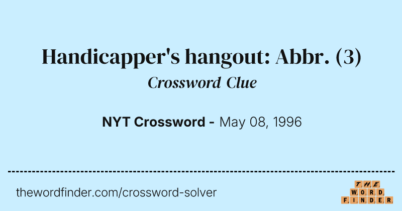 Handicapper's hangout: Abbr. crossword clue image