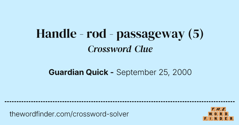 Handle - rod - passageway crossword clue image