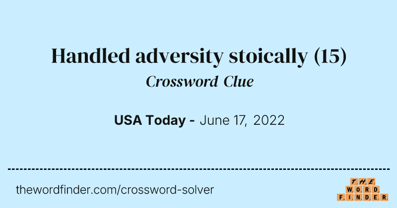 Handled adversity stoically crossword clue image