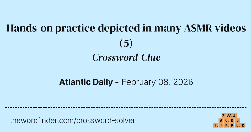 Hands-on practice depicted in many ASMR videos crossword clue image