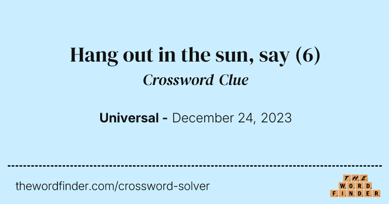 Hang out in the sun, say crossword clue image