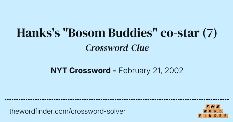 Hanks's "Bosom Buddies" co-star crossword clue image