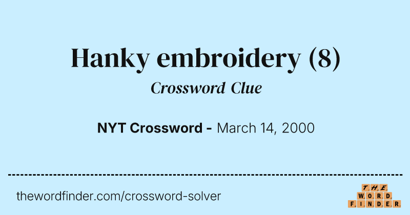 Hanky embroidery crossword clue image