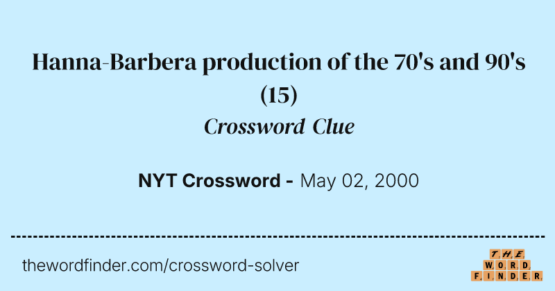 Hanna-Barbera production of the 70's and 90's crossword clue image