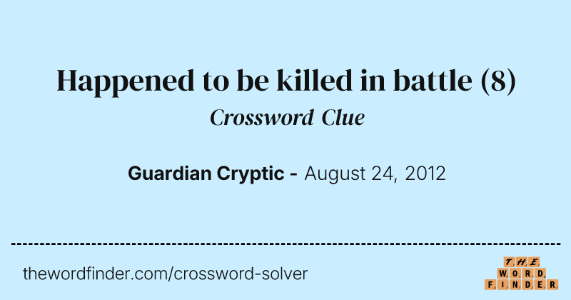 Happened to be killed in battle crossword clue image