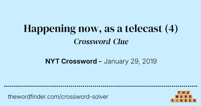 Happening now, as a telecast crossword clue image