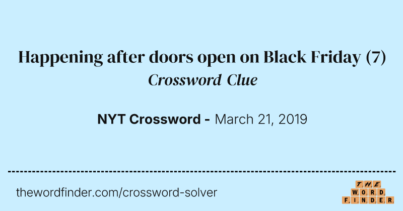 Happening after doors open on Black Friday crossword clue image
