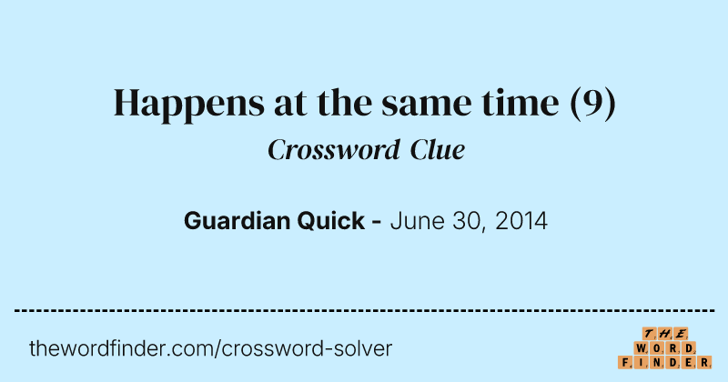 Happens at the same time crossword clue image
