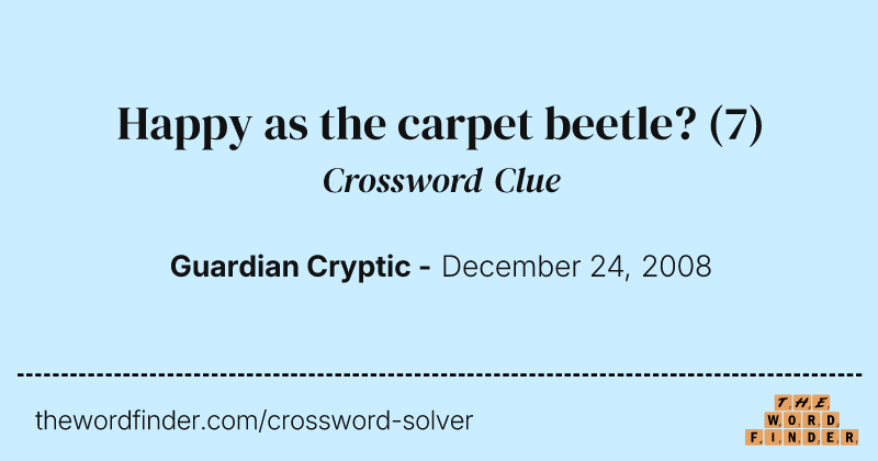 Happy as the carpet beetle? crossword clue image