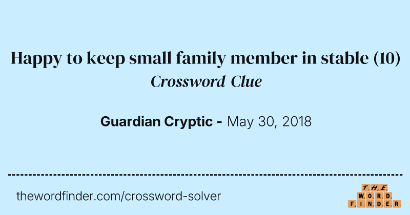 Happy to keep small family member in stable crossword clue image