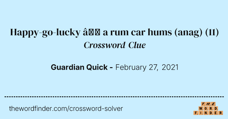 Happy-go-lucky — a rum car hums (anag) crossword clue image