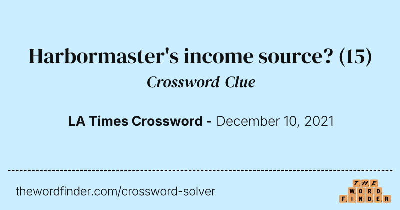 Harbormaster's income source? crossword clue image