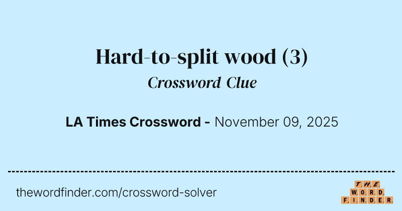 Hard-to-split wood crossword clue image