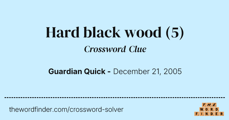 Hard black wood crossword clue image