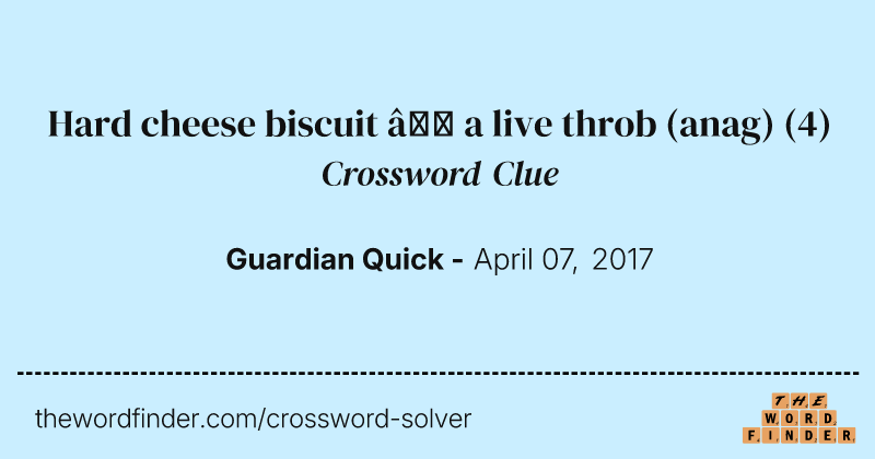Hard cheese biscuit — a live throb (anag) crossword clue image
