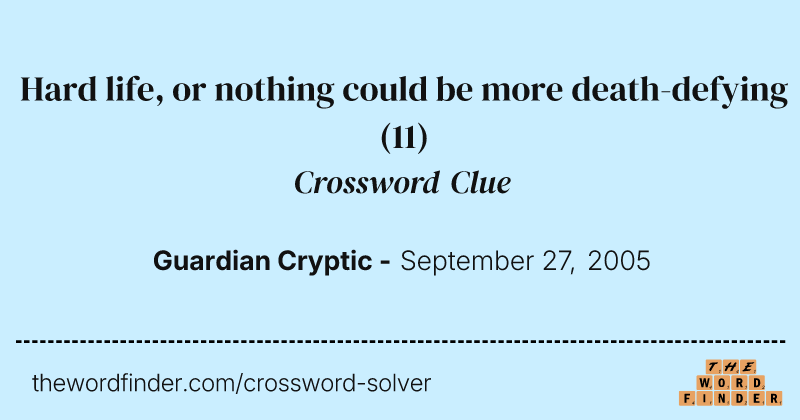 Hard life, or nothing could be more death-defying crossword clue image
