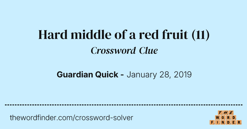 Hard middle of a red fruit crossword clue image